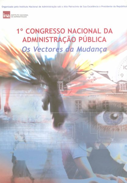 1º Congresso Nacional da Administração Pública: os vectores da mudança