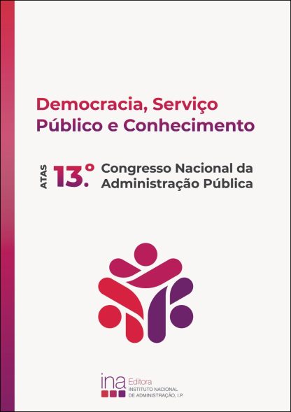 Democracia, serviço público e conhecimento: Atas do 13.º Congresso Nacional da Administração Pública